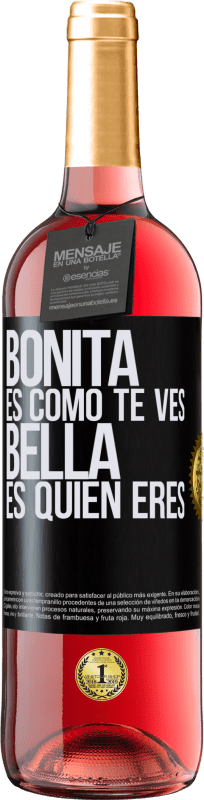 29,95 € | Vino Rosado Edición ROSÉ Bonita es como te ves, bella es quien eres Etiqueta Negra. Etiqueta personalizable Vino joven Cosecha 2023 Tempranillo