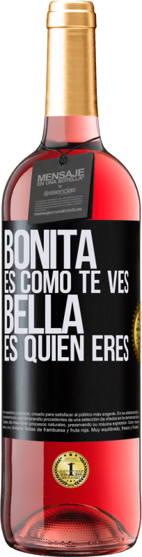 29,95 € | Vino Rosado Edición ROSÉ Bonita es como te ves, bella es quien eres Etiqueta Negra. Etiqueta personalizable Vino joven Cosecha 2025 Tempranillo
