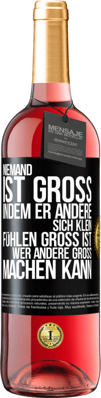 29,95 € Kostenloser Versand | Roséwein ROSÉ Ausgabe Niemand ist groß, indem er andere sich klein fühlen Groß ist, wer andere groß machen kann Schwarzes Etikett. Anpassbares Etikett Junger Wein Ernte 2025 Tempranillo