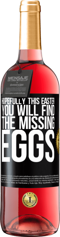 29,95 € | Rosé Wine ROSÉ Edition Hopefully this Easter you will find the missing eggs Black Label. Customizable label Young wine Harvest 2023 Tempranillo