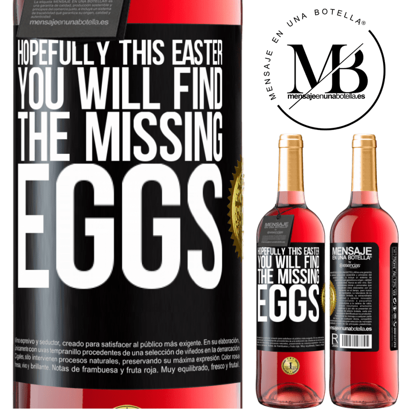 29,95 € Free Shipping | Rosé Wine ROSÉ Edition Hopefully this Easter you will find the missing eggs Black Label. Customizable label Young wine Harvest 2025 Tempranillo