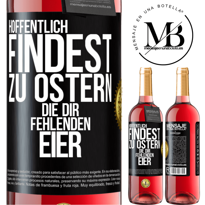 29,95 € Kostenloser Versand | Roséwein ROSÉ Ausgabe Hoffentlich findest zu Ostern die dir fehlenden Eier Schwarzes Etikett. Anpassbares Etikett Junger Wein Ernte 2023 Tempranillo