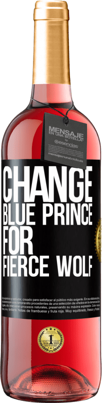 29,95 € | Rosé Wine ROSÉ Edition Change blue prince for fierce wolf Black Label. Customizable label Young wine Harvest 2023 Tempranillo