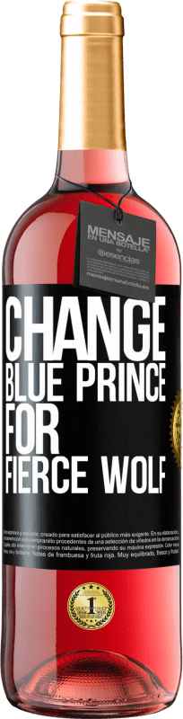 29,95 € | Rosé Wine ROSÉ Edition Change blue prince for fierce wolf Black Label. Customizable label Young wine Harvest 2024 Tempranillo