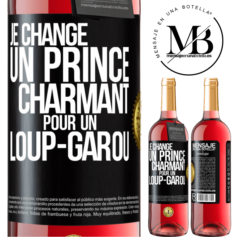 29,95 € Envoi gratuit | Vin rosé Édition ROSÉ Je change un prince charmant pour un loup-garou Étiquette Noire. Étiquette personnalisable Vin jeune Récolte 2025 Tempranillo