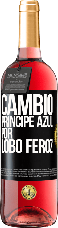 29,95 € Envío gratis | Vino Rosado Edición ROSÉ Cambio príncipe azul por lobo feroz Etiqueta Negra. Etiqueta personalizable Vino joven Cosecha 2025 Tempranillo