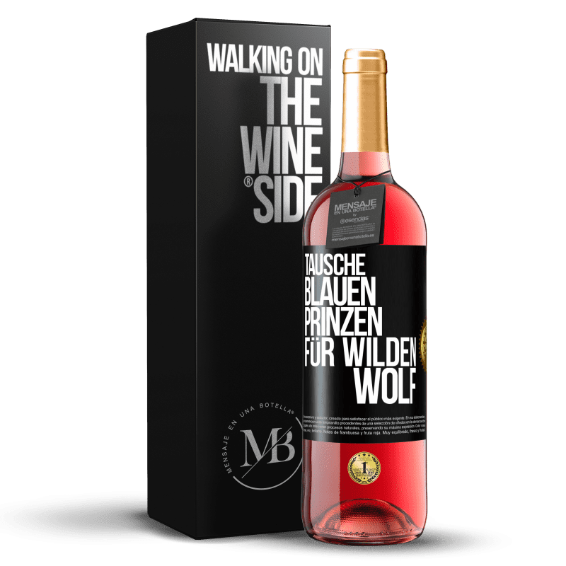 29,95 € Kostenloser Versand | Roséwein ROSÉ Ausgabe Tausche blauen Prinzen für wilden Wolf Schwarzes Etikett. Anpassbares Etikett Junger Wein Ernte 2024 Tempranillo