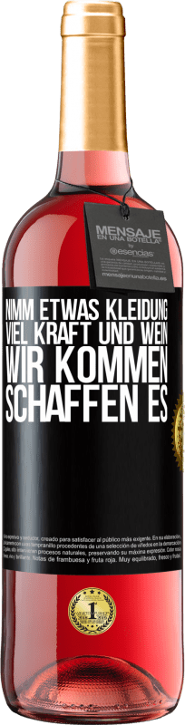 29,95 € | Roséwein ROSÉ Ausgabe Nimm etwas Kleidung, viel Kraft und Wein. Wir kommen schaffen es Schwarzes Etikett. Anpassbares Etikett Junger Wein Ernte 2025 Tempranillo