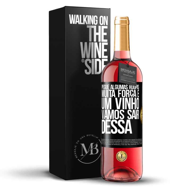 29,95 € Envio grátis | Vinho rosé Edição ROSÉ Pegue algumas roupas, muita força e um vinho. Vamos sair dessa Etiqueta Preta. Etiqueta personalizável Vinho jovem Colheita 2024 Tempranillo