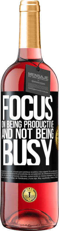 29,95 € | Rosé Wine ROSÉ Edition Focus on being productive and not being busy Black Label. Customizable label Young wine Harvest 2023 Tempranillo