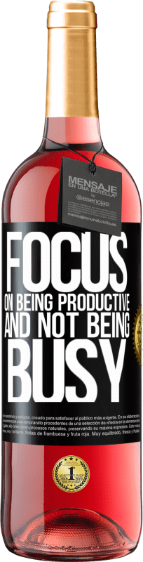 29,95 € | Rosé Wine ROSÉ Edition Focus on being productive and not being busy Black Label. Customizable label Young wine Harvest 2024 Tempranillo