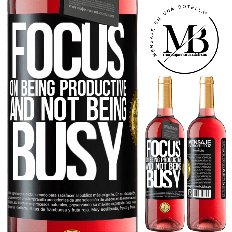 24,95 € Free Shipping | Rosé Wine ROSÉ Edition Focus on being productive and not being busy Black Label. Customizable label Young wine Harvest 2021 Tempranillo