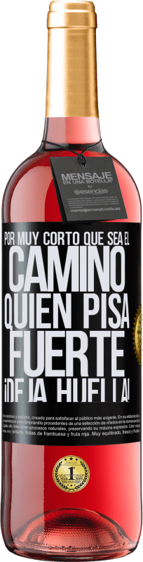 29,95 € Envío gratis | Vino Rosado Edición ROSÉ Por muy corto que sea el camino. Quien pisa fuerte, ¡deja huella! Etiqueta Negra. Etiqueta personalizable Vino joven Cosecha 2025 Tempranillo