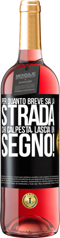 29,95 € Spedizione Gratuita | Vino rosato Edizione ROSÉ Per quanto breve sia la strada. Chi calpesta, lascia un segno! Etichetta Nera. Etichetta personalizzabile Vino giovane Raccogliere 2025 Tempranillo
