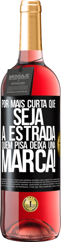 29,95 € Envio grátis | Vinho rosé Edição ROSÉ Por mais curta que seja a estrada. Quem pisa, deixa uma marca! Etiqueta Preta. Etiqueta personalizável Vinho jovem Colheita 2025 Tempranillo