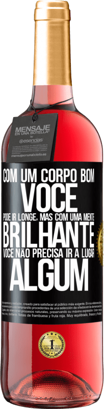 29,95 € | Vinho rosé Edição ROSÉ Com um corpo bom, você pode ir longe, mas com uma mente brilhante, você não precisa ir a lugar algum Etiqueta Preta. Etiqueta personalizável Vinho jovem Colheita 2025 Tempranillo