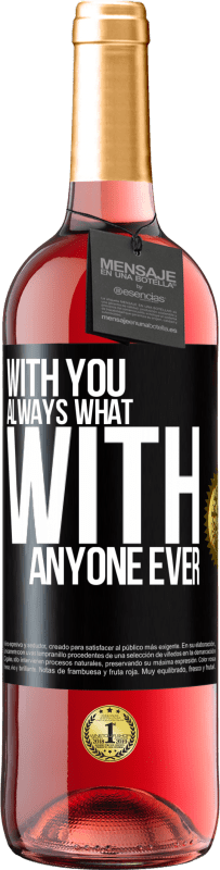 24,95 € Free Shipping | Rosé Wine ROSÉ Edition With you always what with anyone ever Black Label. Customizable label Young wine Harvest 2021 Tempranillo