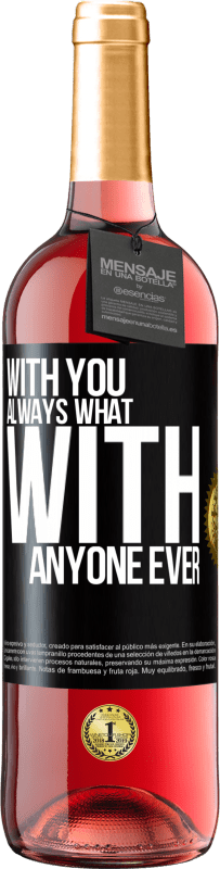 29,95 € Free Shipping | Rosé Wine ROSÉ Edition With you always what with anyone ever Black Label. Customizable label Young wine Harvest 2025 Tempranillo