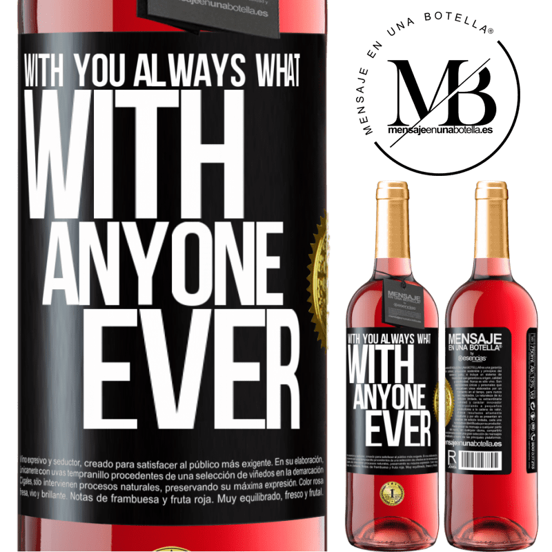 29,95 € Free Shipping | Rosé Wine ROSÉ Edition With you always what with anyone ever Black Label. Customizable label Young wine Harvest 2023 Tempranillo