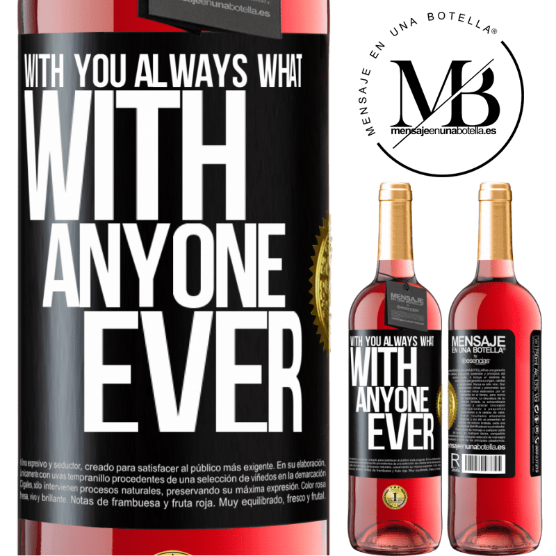 29,95 € Free Shipping | Rosé Wine ROSÉ Edition With you always what with anyone ever Black Label. Customizable label Young wine Harvest 2025 Tempranillo