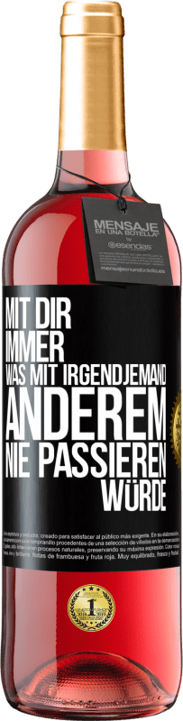 29,95 € Kostenloser Versand | Roséwein ROSÉ Ausgabe Mit dir immer, was mit irgendjemand anderem nie passieren würde Schwarzes Etikett. Anpassbares Etikett Junger Wein Ernte 2025 Tempranillo