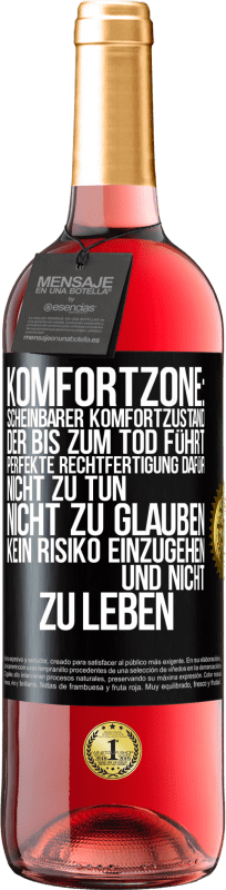 29,95 € Kostenloser Versand | Roséwein ROSÉ Ausgabe Komfortzone: Scheinbarer Komfortzustand, der bis zum Tod führt. Perfekte Rechtfertigung dafür, nicht zu tun, nicht zu glauben, k Schwarzes Etikett. Anpassbares Etikett Junger Wein Ernte 2025 Tempranillo