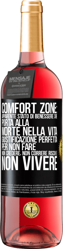 29,95 € | Vino rosato Edizione ROSÉ Comfort zone: apparente stato di benessere che porta alla morte nella vita. Giustificazione perfetta per non fare, non Etichetta Nera. Etichetta personalizzabile Vino giovane Raccogliere 2025 Tempranillo