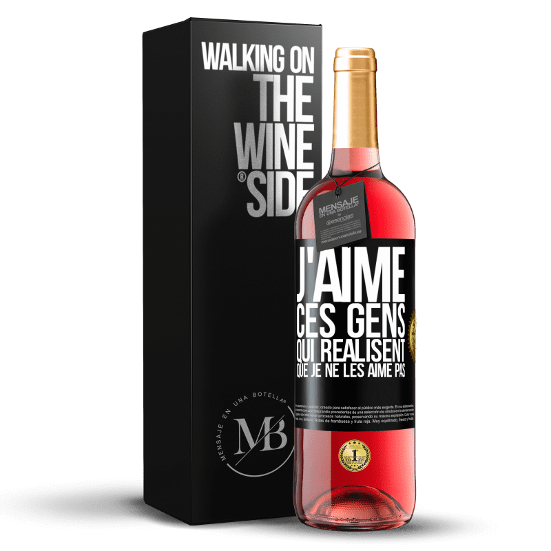 29,95 € Envoi gratuit | Vin rosé Édition ROSÉ J'aime ces gens qui réalisent que je ne les aime pas Étiquette Noire. Étiquette personnalisable Vin jeune Récolte 2024 Tempranillo