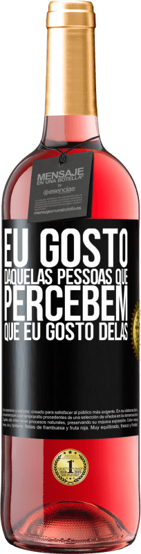 29,95 € | Vinho rosé Edição ROSÉ Eu gosto daquelas pessoas que percebem que eu gosto delas Etiqueta Preta. Etiqueta personalizável Vinho jovem Colheita 2024 Tempranillo