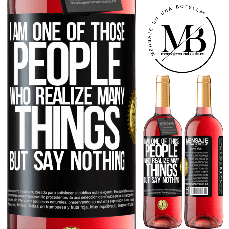 29,95 € Free Shipping | Rosé Wine ROSÉ Edition I am one of those people who realize many things, but say nothing Black Label. Customizable label Young wine Harvest 2021 Tempranillo