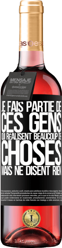 29,95 € | Vin rosé Édition ROSÉ Je fais partie de ces gens qui réalisent beaucoup de choses mais ne disent rien Étiquette Noire. Étiquette personnalisable Vin jeune Récolte 2024 Tempranillo