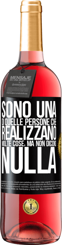 29,95 € | Vino rosato Edizione ROSÉ Sono una di quelle persone che realizzano molte cose, ma non dicono nulla Etichetta Nera. Etichetta personalizzabile Vino giovane Raccogliere 2024 Tempranillo