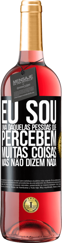 Envio grátis | Vinho rosé Edição ROSÉ Eu sou uma daquelas pessoas que percebem muitas coisas, mas não dizem nada Etiqueta Preta. Etiqueta personalizável Vinho jovem Colheita 2023 Tempranillo