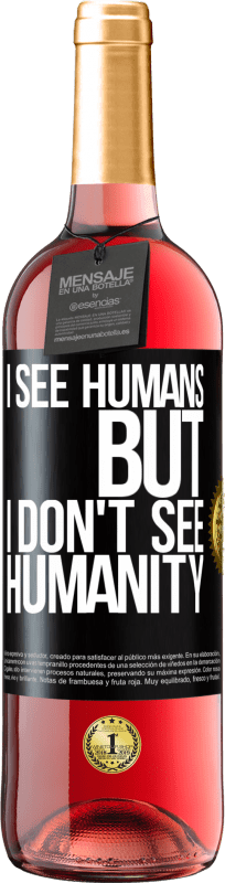 29,95 € | Rosé Wine ROSÉ Edition I see humans, but I don't see humanity Black Label. Customizable label Young wine Harvest 2024 Tempranillo