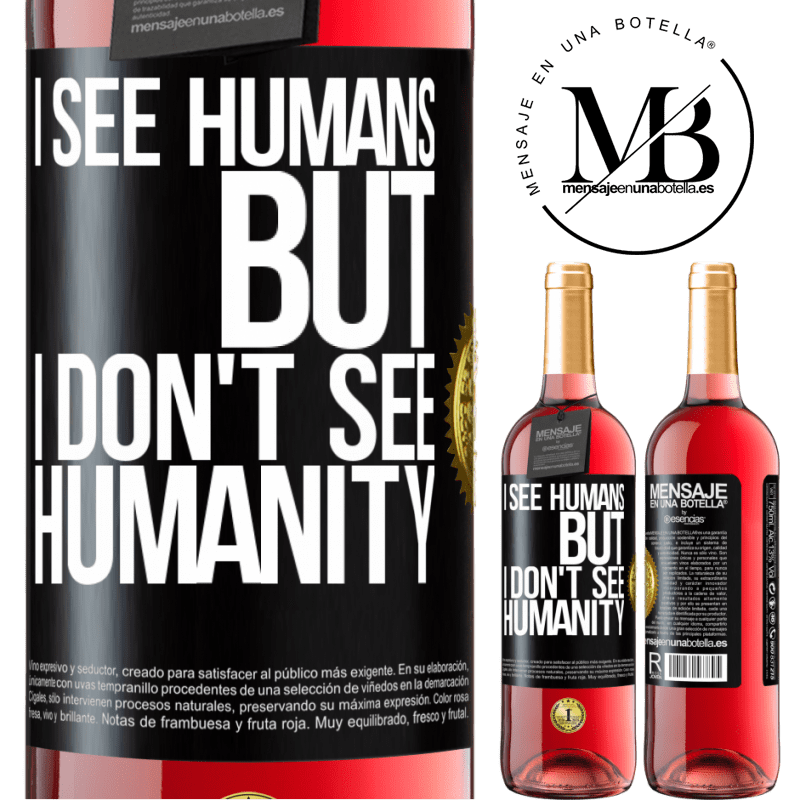 24,95 € Free Shipping | Rosé Wine ROSÉ Edition I see humans, but I don't see humanity Black Label. Customizable label Young wine Harvest 2021 Tempranillo