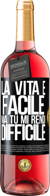 29,95 € | Vino rosato Edizione ROSÉ La vita è facile, ma tu mi rendi difficile Etichetta Nera. Etichetta personalizzabile Vino giovane Raccogliere 2023 Tempranillo