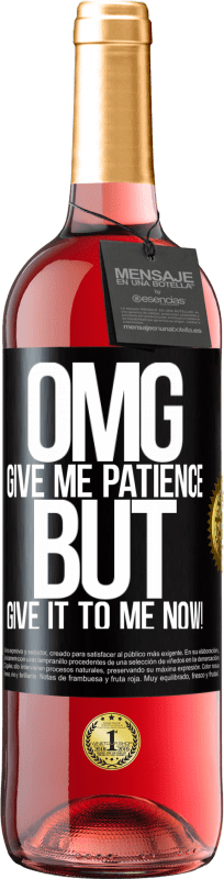 29,95 € | Rosé Wine ROSÉ Edition my God, give me patience ... But give it to me NOW! Black Label. Customizable label Young wine Harvest 2023 Tempranillo