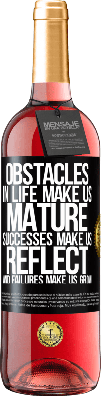 «Obstacles in life make us mature, successes make us reflect, and failures make us grow» ROSÉ Edition