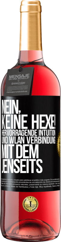 29,95 € | Roséwein ROSÉ Ausgabe Nein, keine Hexe! Hervorragende Intuition und WLAN Verbindung mit dem Jenseits Schwarzes Etikett. Anpassbares Etikett Junger Wein Ernte 2024 Tempranillo