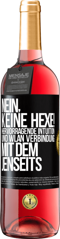29,95 € | Roséwein ROSÉ Ausgabe Nein, keine Hexe! Hervorragende Intuition und WLAN Verbindung mit dem Jenseits Schwarzes Etikett. Anpassbares Etikett Junger Wein Ernte 2025 Tempranillo