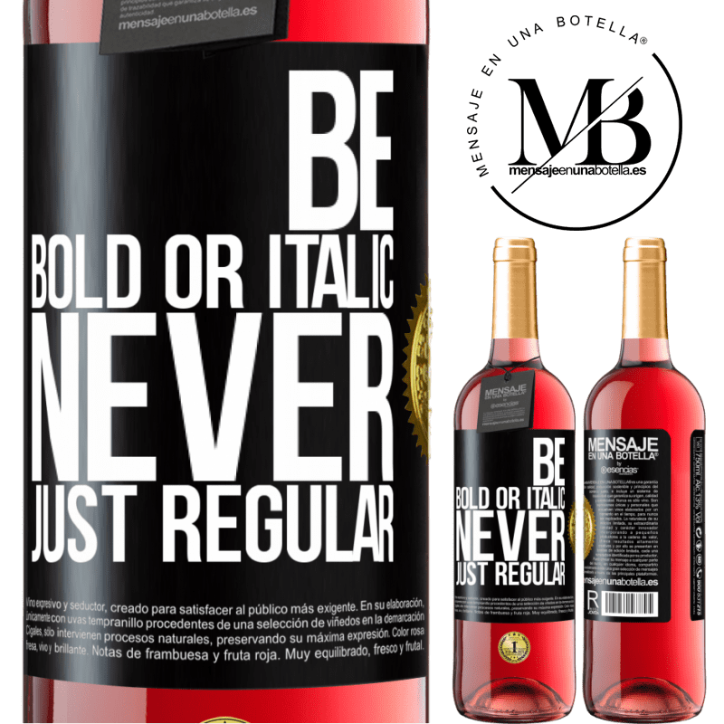 29,95 € Free Shipping | Rosé Wine ROSÉ Edition Be bold or italic, never just regular Black Label. Customizable label Young wine Harvest 2021 Tempranillo