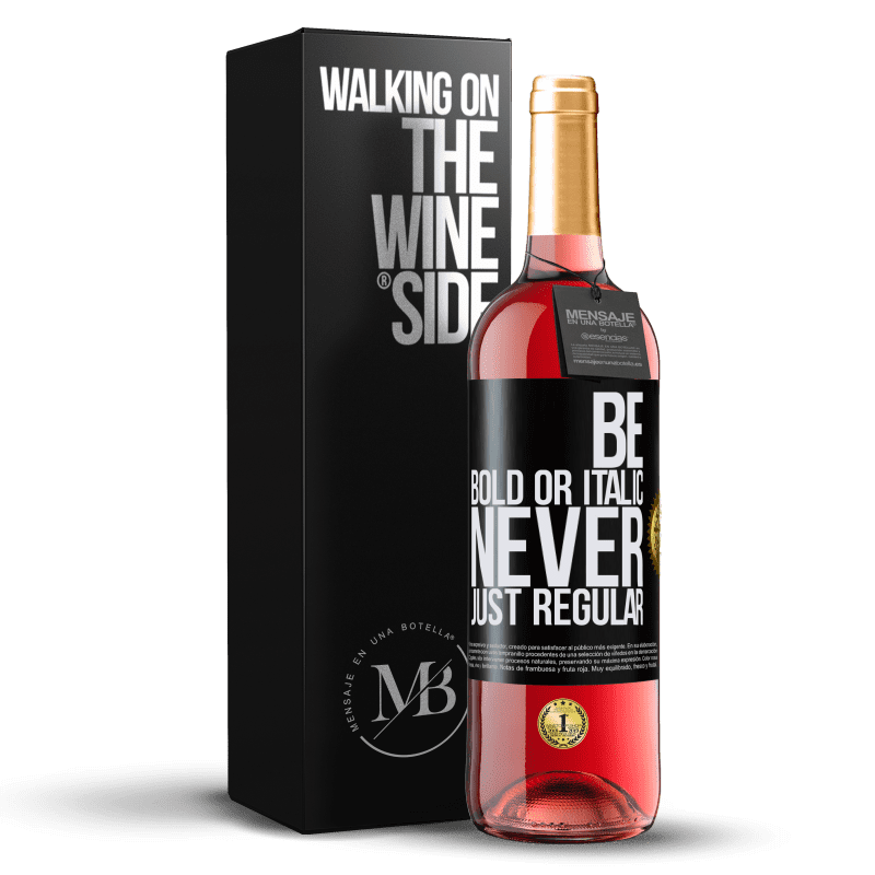 29,95 € Kostenloser Versand | Roséwein ROSÉ Ausgabe Be bold or italic, never just regular Schwarzes Etikett. Anpassbares Etikett Junger Wein Ernte 2025 Tempranillo