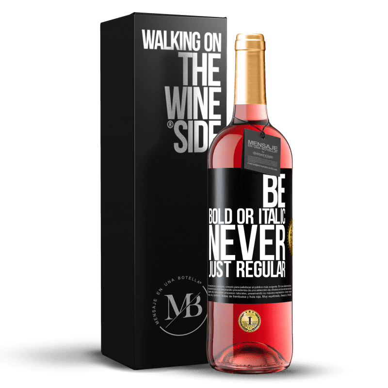 29,95 € Spedizione Gratuita | Vino rosato Edizione ROSÉ Be bold or italic, never just regular Etichetta Nera. Etichetta personalizzabile Vino giovane Raccogliere 2025 Tempranillo