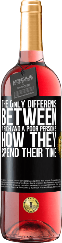 29,95 € | Розовое вино Издание ROSÉ Единственная разница между богатым и бедным человеком заключается в том, как они проводят свое время Черная метка. Настраиваемая этикетка Молодое вино Урожай 2023 Tempranillo
