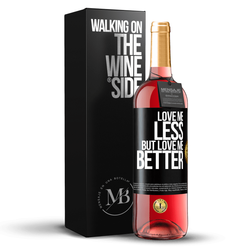 29,95 € Free Shipping | Rosé Wine ROSÉ Edition Love me less, but love me better Black Label. Customizable label Young wine Harvest 2023 Tempranillo