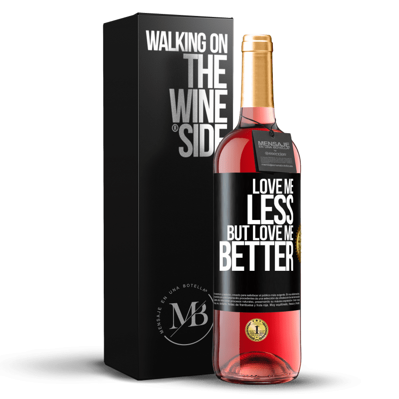29,95 € Free Shipping | Rosé Wine ROSÉ Edition Love me less, but love me better Black Label. Customizable label Young wine Harvest 2025 Tempranillo