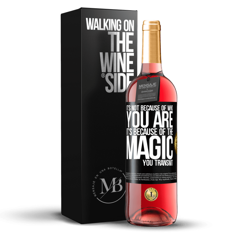 29,95 € Free Shipping | Rosé Wine ROSÉ Edition It's not because of who you are, it's because of the magic you transmit Black Label. Customizable label Young wine Harvest 2023 Tempranillo