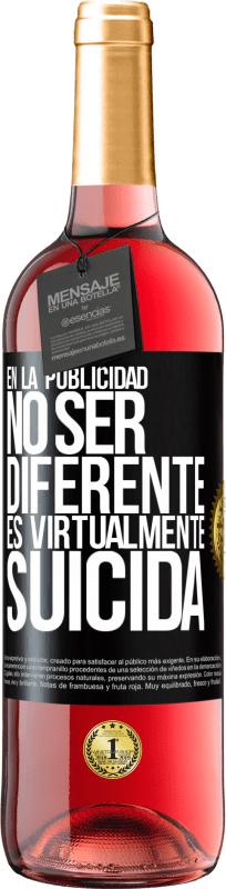 «En la publicidad, no ser diferente es virtualmente suicida» Edición ROSÉ