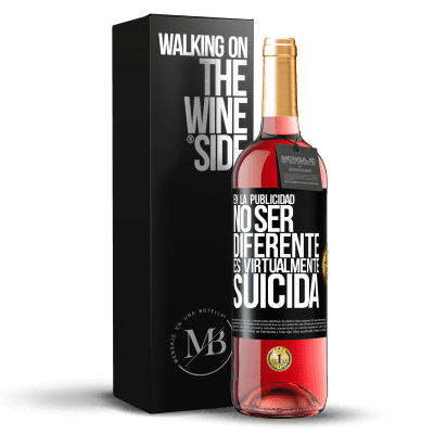 «En la publicidad, no ser diferente es virtualmente suicida» Edición ROSÉ