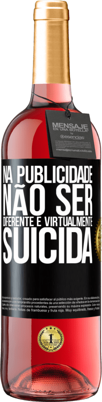 29,95 € | Vinho rosé Edição ROSÉ Na publicidade, não ser diferente é virtualmente suicida Etiqueta Preta. Etiqueta personalizável Vinho jovem Colheita 2024 Tempranillo